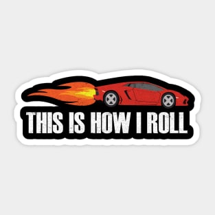 Race Car - This Is How I Roll Sticker